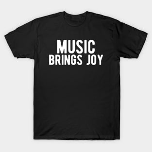 Music brings joy T-Shirt